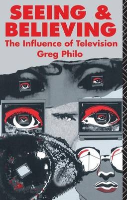 Seeing and Believing - Greg Philo