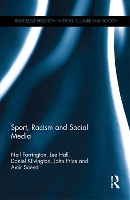 Sport, Racism and Social Media - Neil Farrington, Lee Hall, Daniel Kilvington, John Price, Amir Saeed