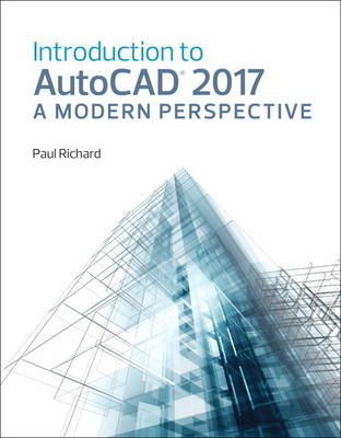 Introduction to AutoCAD 2017 - Paul F. Richard, Jim Fitzgerald