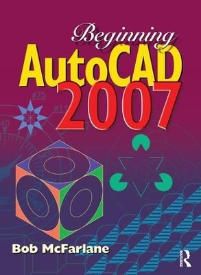 Beginning AutoCAD 2007 - Bob McFarlane