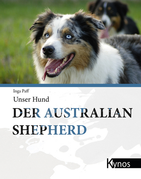 Der Australian Shepherd - Inga Paff