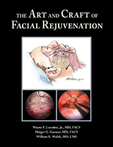 Art and Craft of Facial Rejuvenation -  Holger Gassner,  Wayne Larrabee,  William Walsh