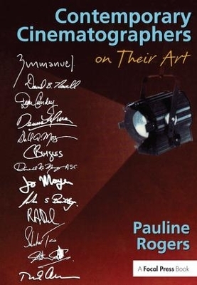 Contemporary Cinematographers on Their Art - Pauline B Rogers