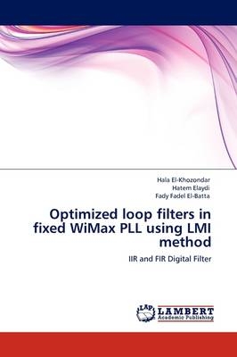 Optimized loop filters in fixed WiMax PLL using LMI method - Hala El-Khozondar, Hatem Elaydi, Fady Fadel El-Batta