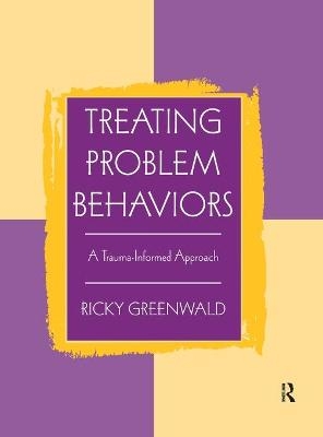 Treating Problem Behaviors - Ricky Greenwald