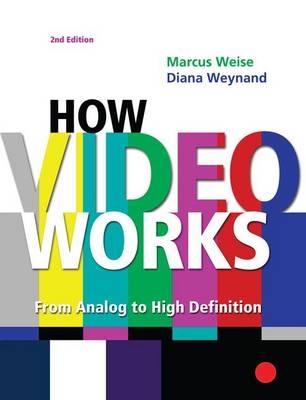 How Video Works - Diana Weynand, Vance Piccin, Marcus Weise