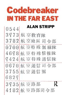 Codebreaker in the Far East - Alan Stripp