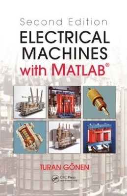 Electrical Machines with MATLAB® - Turan Gonen