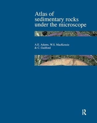 Atlas of Sedimentary Rocks Under the Microscope - A.E. Adams, W.S. MacKenzie, C. Guilford