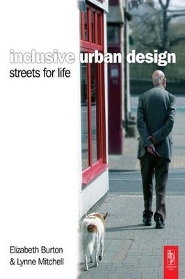 Inclusive Urban Design: Streets For Life - Elizabeth Burton, Lynne Mitchell
