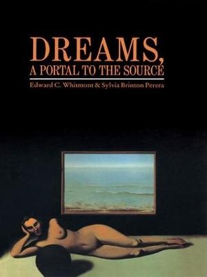 Dreams, A Portal to the Source - Edward C. Whitmont, Sylvia B. Perera