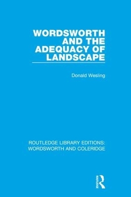 Wordsworth and the Adequacy of Landscape - Donald Wesling