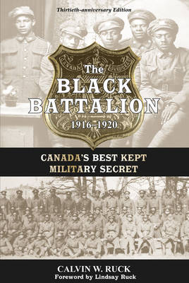 The Black Battalion 1916 0 1920 - Calvin Ruck