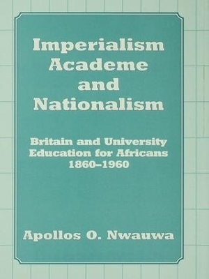 Imperialism, Academe and Nationalism - Apollos O. Nwauwa