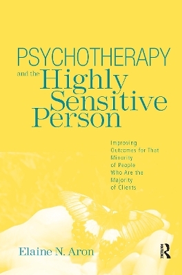 Psychotherapy and the Highly Sensitive Person - Elaine N. Aron