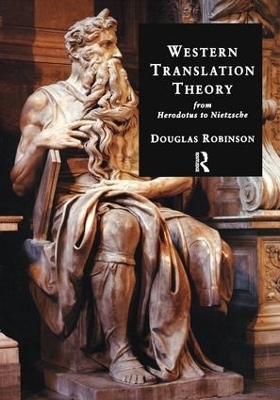 Western Translation Theory from Herodotus to Nietzsche - Douglas Robinson