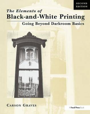 Elements of Black and White Printing - Carson Graves