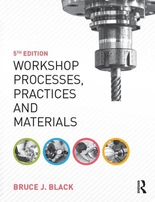 Workshop Processes, Practices and Materials - Bruce Black