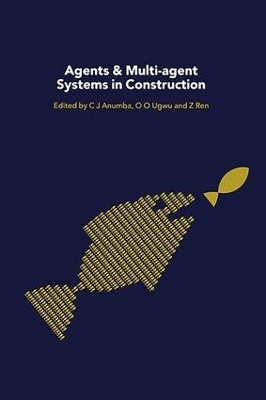 Agents and Multi-Agent Systems in Construction - 