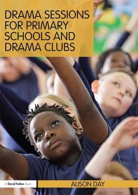 Drama Sessions for Primary Schools and Drama Clubs - Elisabeth Carniel, B. Joseph Hinnebusch