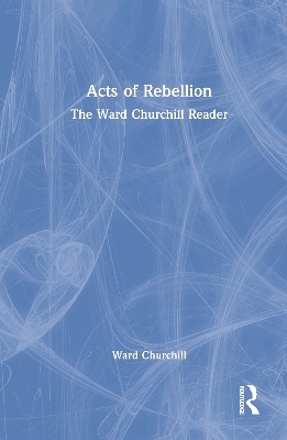 Acts of Rebellion - Ward Churchill