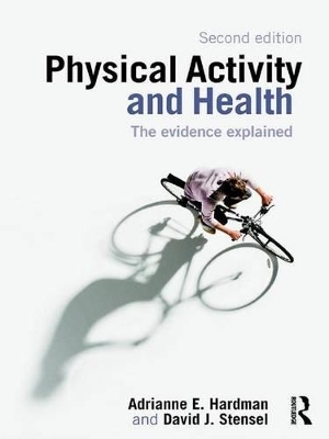 Physical Activity and Health - Adrianne E. Hardman, David J. Stensel