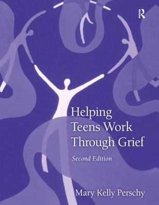 Helping Teens Work Through Grief - Mary Kelly Perschy