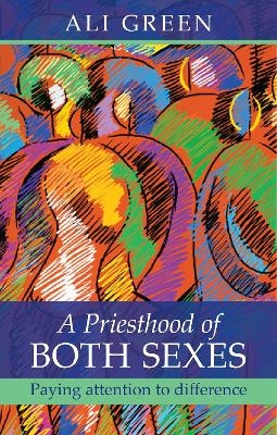 A Priesthood of Both Sexes - Alison Green