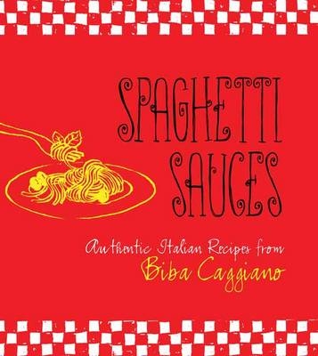 Spaghetti Sauces - Biba Caggiano
