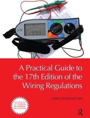 A Practical Guide to the of the Wiring Regulations - Christopher Kitcher