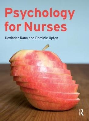 Psychology for Nurses - Devinder Rana, Dominic Upton