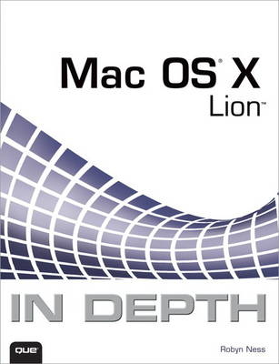 Mac OS X Lion In Depth - Robyn Ness