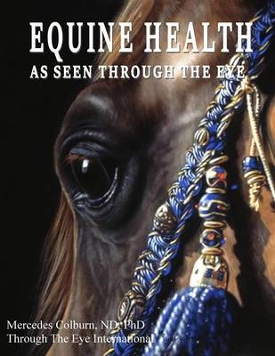 Equine Health as Seen Through the Eye - Mercedes Colburn
