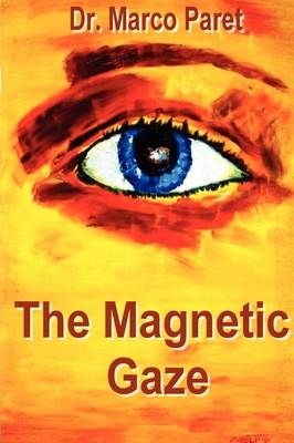 The Magnetic Gaze - MARCO PARET