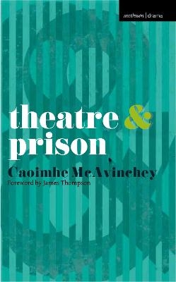 Theatre and Prison - Caoimhe McAvinchey