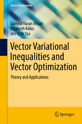 Vector Variational Inequalities and Vector Optimization - Qamrul Hasan Ansari, Elisabeth Köbis, Jen-Chih Yao