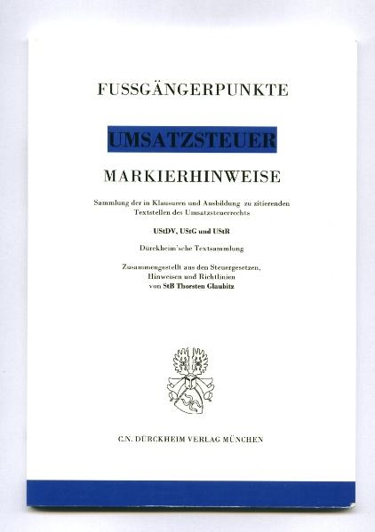 Markierhinweise/Fußgängerpunkte für das Steuerberaterexamen:  UMSATZSTEUERRECHT  Dürckheim'sche Markierhinweise - Thorsten Glaubitz, Constantin Dürckheim