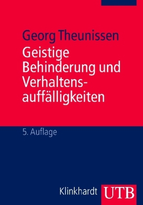 Geistige Behinderung und Verhaltensauffälligkeiten - Georg Theunissen