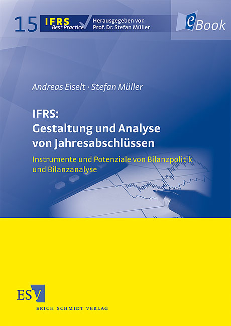 IFRS: Gestaltung und Analyse von Jahresabschlüssen - Andreas Eiselt, Stefan Müller