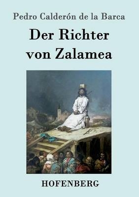 Der Richter von Zalamea - Pedro CalderÃ³n de la Barca