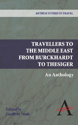 Travellers to the Middle East from Burckhardt to Thesiger - 