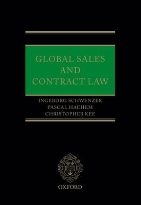 Global Sales and Contract Law - Ingeborg Schwenzer, Pascal Hachem, Christopher Kee