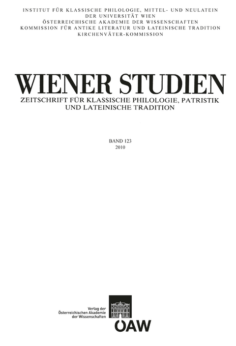 Wiener Studien — Zeitschrift für Klassische Philologie, Patristik und lateinische Tradition, Band 123/2010 - 