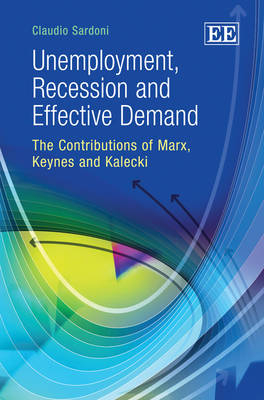 Unemployment, Recession and Effective Demand - Claudio Sardoni