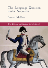 The Language Question under Napoleon -  Stewart McCain