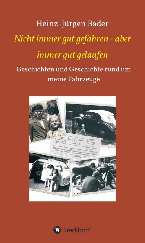 Nicht immer gut gefahren - aber immer gut gelaufen - Heinz-Jürgen Bader