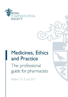 Medicines, Ethics and Practice -  Royal Pharmaceutical Society