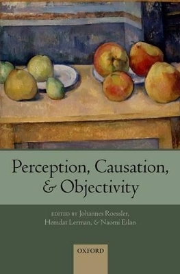 Perception, Causation, and Objectivity - 