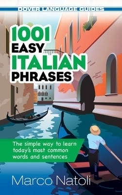 1001 Easy Italian Phrases - Marco Natoli