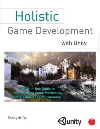 Holistic Game Development with Unity - Penny de Byl